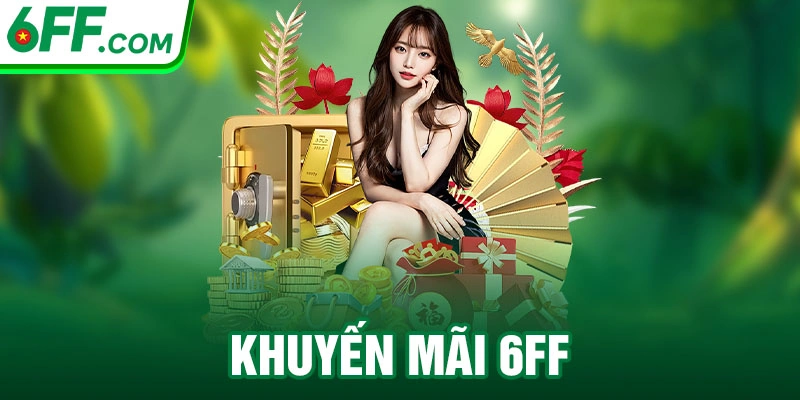 Khuyến Mãi 6FF